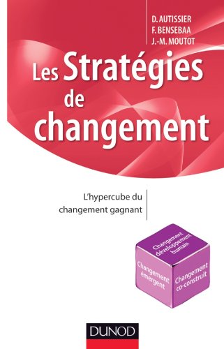 Beispielbild fr Les stratgies de changement - L'hypercube du changement gagnant: L'hypercube du changement gagnant zum Verkauf von Ammareal