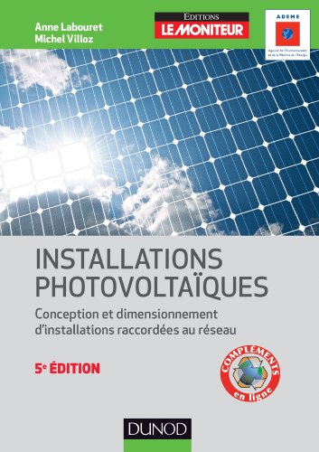 Stock image for Installations photovoltaques - 5e d. - Conception et dimensionnement d'installations raccordes au: Conception et dimensionnement d'installations raccordes au rseau for sale by medimops