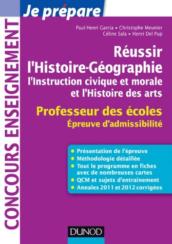 Imagen de archivo de Je Prepare ; Russir L'Histoire-Gographie, L'Instruction Civique Et Morale Et L'Histoire Des Arts ; Professeur Des Ecoles ; Epreuve D'Admissibilit 2013 a la venta por Chapitre.com : livres et presse ancienne