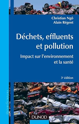 9782100574094: Dchets, effluents et pollution - 3e d. - Impact sur l'environnement et la sant (UniverSciences)