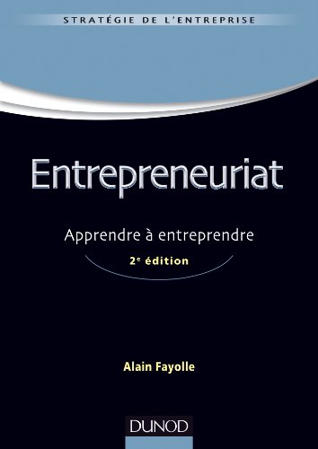 Entrepreneuriat - 2e ed. - Apprendre Ã  entreprendre: Apprendre Ã  entreprendre (Management Sup) (9782100577156) by Alain Fayolle