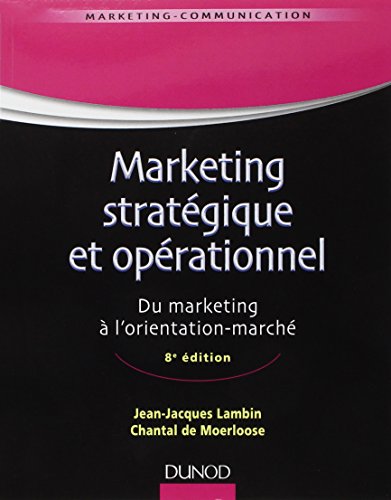 Stock image for Marketing stratgique et oprationnel - 8e dition - Du marketing  l'orientation-march for sale by Ammareal