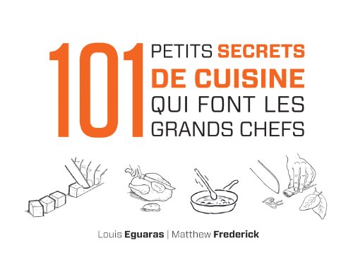Beispielbild fr 101 petits secrets de cuisine qui font les grands chefs zum Verkauf von Ammareal