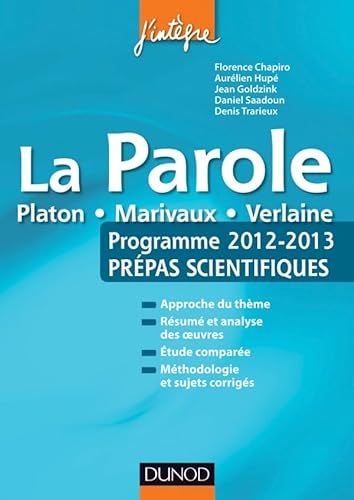 9782100578887: La Parole: Platon, Marivaux, Verlaine. Programme 2012-2013 Prpas scientifiques