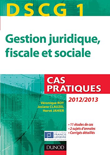 Imagen de archivo de DSCG 1 - Gestion juridique, fiscale et sociale - 2012/2013 - 3e d. - Cas pratiques a la venta por Ammareal