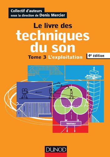 9782100582730: Le livre des techniques du son - Tome 3 - 4e dition: L'exploitation