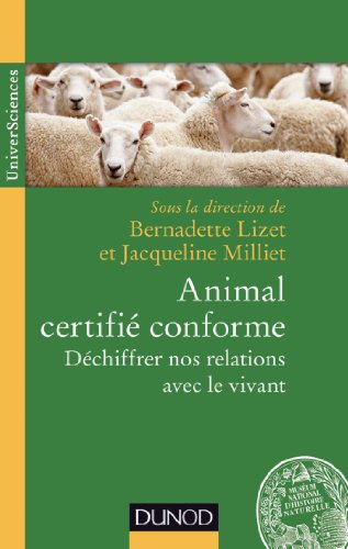 Stock image for Animal certifi conforme - Dchiffrer nos relations avec le vivant: Dchiffrer nos relations avec le vivant for sale by Ammareal