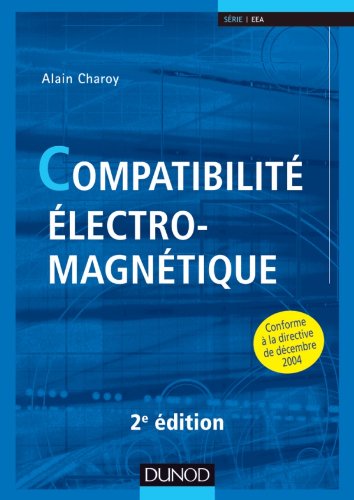 CompatibilitÃ© Ã©lectromagnÃ©tique - 2Ã¨me Ã©dition (CEM (1)) (9782100582907) by Charoy