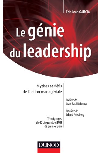 Stock image for Le g nie du leadership - Mythes et d fis de l'action manag riale-Prix du Livre sur le Leadership 2: Mythes et d fis de l'action manag riale - Prix du Livre sur le Leadership 2013 for sale by WorldofBooks