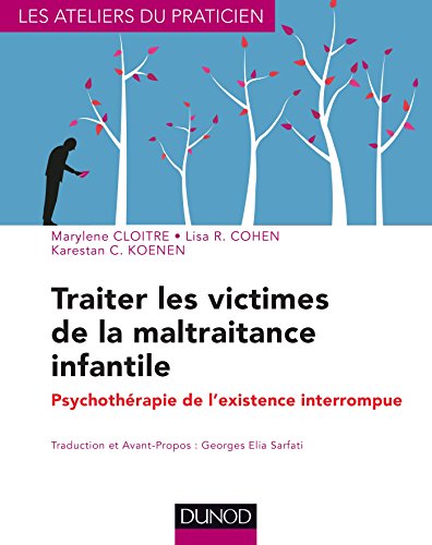 9782100588220: Traiter les victimes de la maltraitance infantile: Psychothrapie de l’existence interrompue (Les Ateliers du praticien)