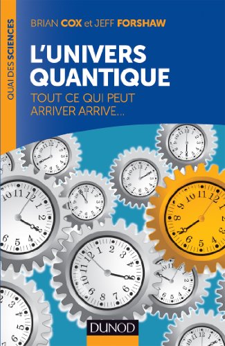 9782100589258: L'univers quantique - Tout ce qui peut arriver arrive...: Tout ce qui peut arriver arrive...