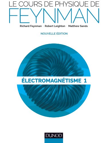 9782100589999: Le cours de physique de Feynman - Electromagntisme 1: Electromagntisme Tome 1 (Hors collection)