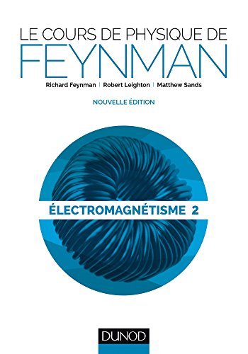 9782100590001: Le cours de physique de Feynman - lectromagntisme 2: Electromagntisme Tome 2: 1 (Hors collection)