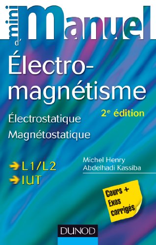 9782100591244: Mini Manuel d'Electromagntisme - 2e d. - Electrostatique, Magntostatique: Electrostatique, Magntostatique