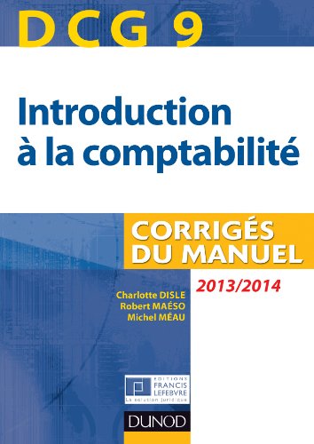 Imagen de archivo de DCG 9 - Introduction  la comptabilit 2013/2014 - 5e dition - Corrigs du manuel a la venta por Ammareal