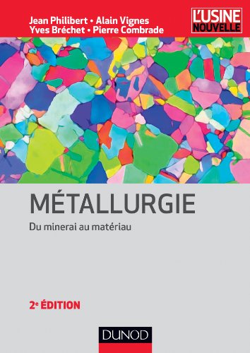Stock image for Mtallurgie - 2e d - Du minerai au matriau: Du minerai au matriau for sale by GF Books, Inc.