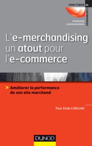 Imagen de archivo de L'e-merchandising, un atout pour l'e-commerce - amliorer la performance de son site marchand a la venta por LiLi - La Libert des Livres