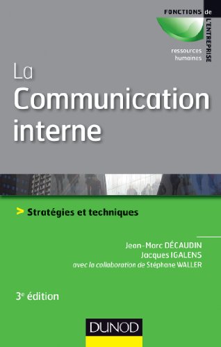 Beispielbild fr La communication interne - 3e d. - Stratgies et techniques zum Verkauf von Ammareal