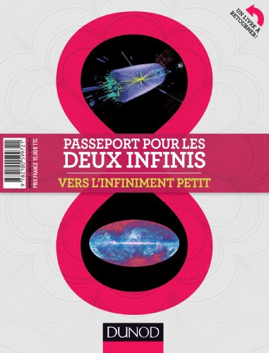 Beispielbild fr Passeport pour les deux infinis - 2e d. - Vers l'infiniment grand/Vers l'infiniment petit: Vers l'infiniment grand/Vers l'infiniment petit zum Verkauf von Ammareal