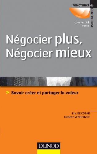 Imagen de archivo de Ngocier plus, Ngocier mieux - Savoir crer et partager la valeur a la venta por medimops