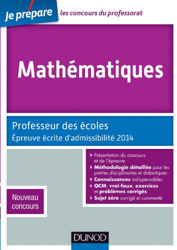 9782100600243: Mathmatiques: Professeur des coles, Epreuve d'admissibilit 2014, Nouveau concours
