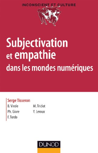 Beispielbild fr Subjectivation et empathie dans les mondes numriques zum Verkauf von e-Libraire