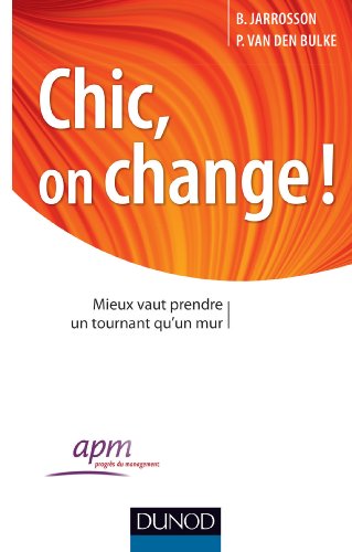 Stock image for Chic, on change ! Mieux vaut prendre un tournant qu'un mur: Mieux vaut prendre un tournant qu'un mur for sale by Ammareal