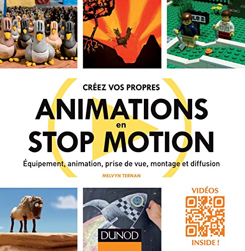 9782100703944: Crez vos propres animations en Stop Motion - Equipement, animation, prise de vue, montage et diffus: Equipement, animation, prise de vue, montage et diffusion
