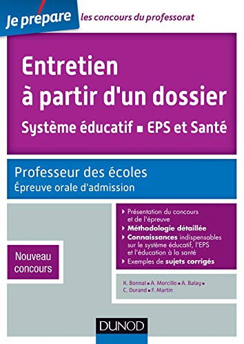 9782100704385: Entretien  partir d'un dossier. Systme ducatif, EPS et Sant. CRPE - Oral admission 2014.: Professeur des coles. Nouveau concours.: Professeur des coles, preuve orale d'admission (Je prpare)