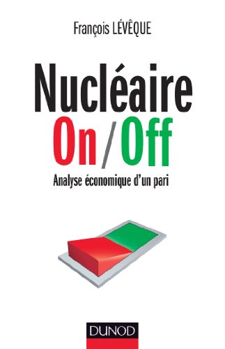 Beispielbild fr Nuclaire On/Off - Analyse conomique d'un pari - Prix Marcel Boiteux 2013: Analyse conomique d'un pari - Prix Marcel Boiteux 2013 zum Verkauf von Ammareal