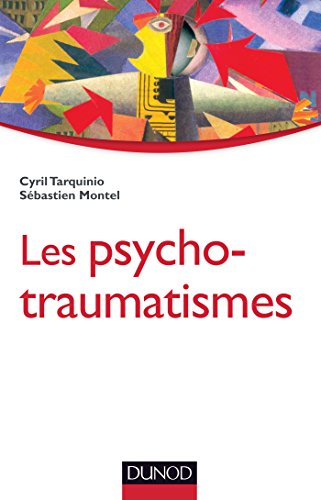 9782100705207: Les psychotraumatismes: Histoire, concepts et applications