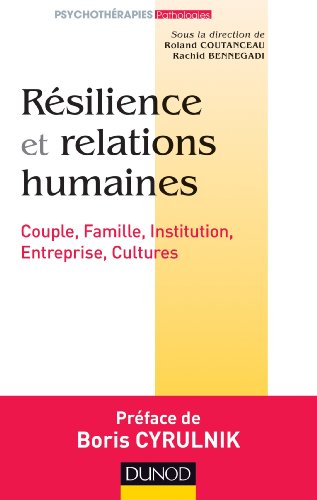 Beispielbild fr Rsilience et relations humaines - Couple, Famille, Institution, Entreprise, Cultures zum Verkauf von medimops