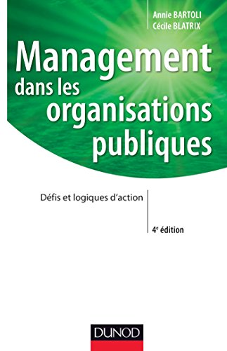 Beispielbild fr Management dans les organisations publiques - 4e dition: Dfis et logiques d'action zum Verkauf von medimops