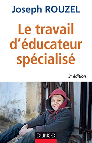 Beispielbild fr Le travail d'ducateur spcialis - 3e d. - Ethique et pratique zum Verkauf von medimops