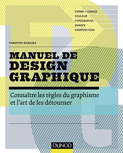 9782100711376: Manuel de design graphique: Connatre les rgles du graphisme et l'art de les dtourner