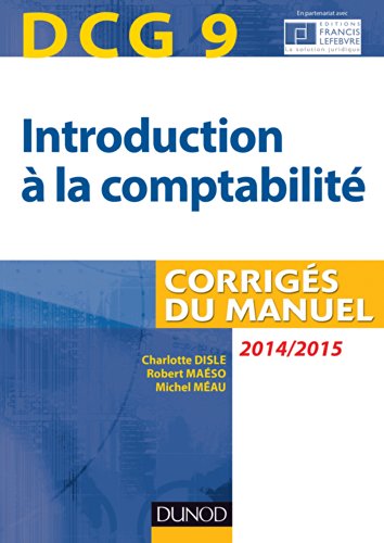 Stock image for DCG 9 - Introduction  la comptabilit 2014/2015 - 6e dition - Corrigs du manuel for sale by Ammareal