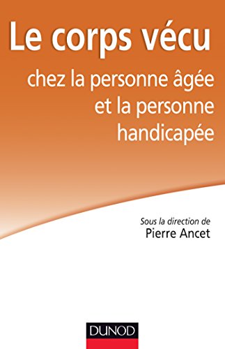 Stock image for Le corps vcu chez la personne ge et la personne handicape for sale by Books Unplugged