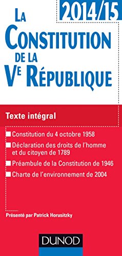 9782100714452: La Constitution de la Ve Rpublique 2014-2015 - Texte intgral comment: Texte intgral comment (Les petits experts)