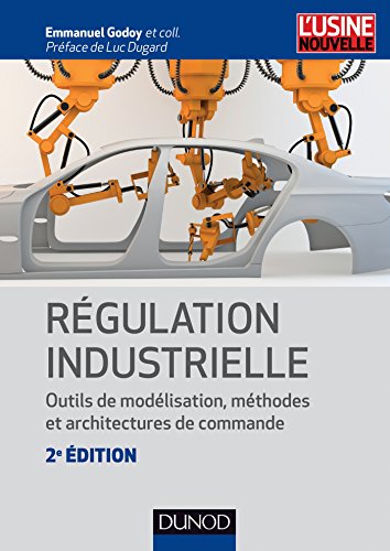 9782100717941: Rgulation industrielle - 2e d.- Outils de modlisation, mthodes et architectures de commande: Outils de modlisation, mthodes et architectures de commande