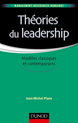 Beispielbild fr Thories du leadership - Modles classiques et contemporains - Labellisation FNEGE - 2016: Modles classiques et contemporains zum Verkauf von Ammareal