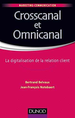Beispielbild fr Crosscanal et Omnicanal : La digitalisation de la relation client zum Verkauf von medimops