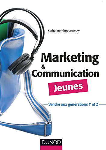 Beispielbild fr Marketing et communication jeunes - Communiquer avec la gnration Y zum Verkauf von medimops