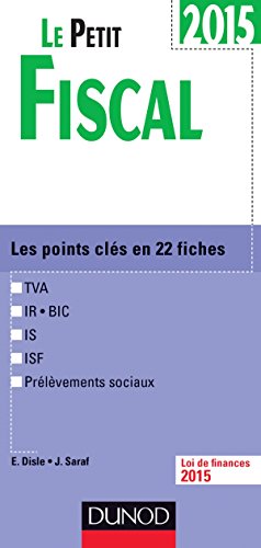 9782100721153: Le Petit Fiscal 2015 - 12e dition: Les points cls en 22 fiches (Les petits experts)