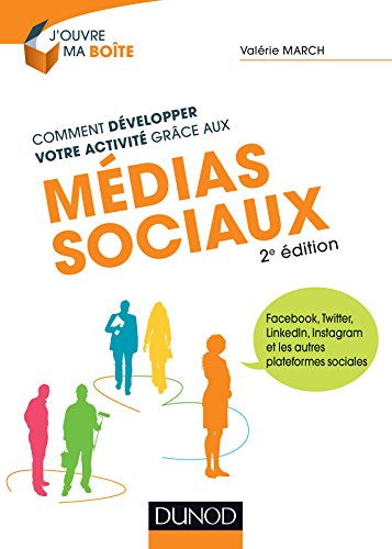Stock image for Comment dvelopper votre activit grce aux mdias sociaux - 2e d. - Facebook, Twitter, LinkedIn: Facebook, Twitter, LinkedIn, Instagram et for sale by Ammareal
