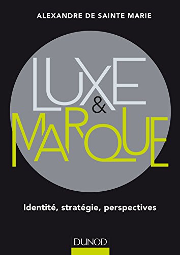Stock image for Luxe et marque - IdentitÃ , stratÃ gie, perspectives - Prix AcadÃ mie Sciences Commerciales - 2016: IdentitÃ , stratÃ gie, perspectives for sale by WorldofBooks