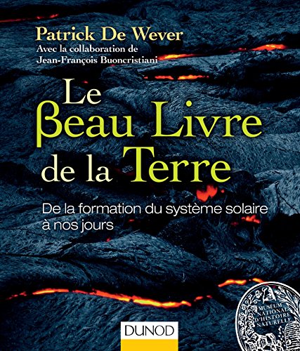 Beispielbild fr Le Beau Livre De La Terre : De La Formation Du Systme Solaire  Nos Jours zum Verkauf von RECYCLIVRE
