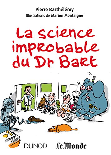 Stock image for La science improbable du Dr Bart for sale by Ammareal