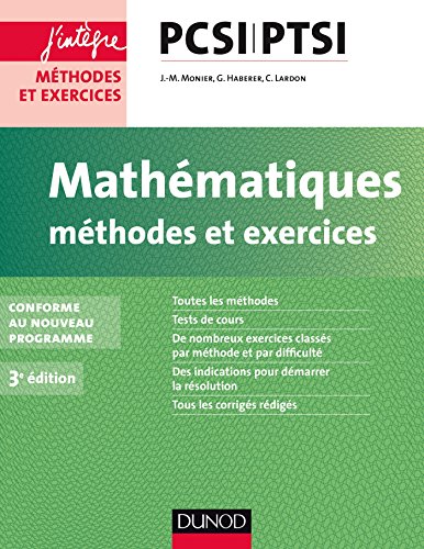 Stock image for Mathmatiques Mthodes et Exercices PCSI-PTSI - 3e d. - Conforme au nouveau programme for sale by Ammareal