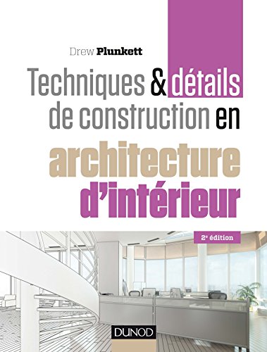 9782100726622: Techniques et dtails en construction: Architecture d'intrieur