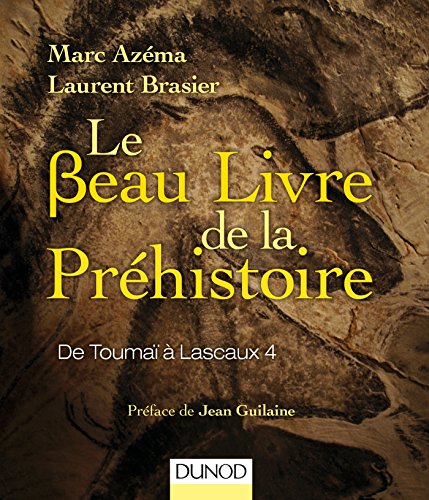 Imagen de archivo de Le beau livre de la prhistoire - De Touma  Lascaux 4 a la venta por medimops